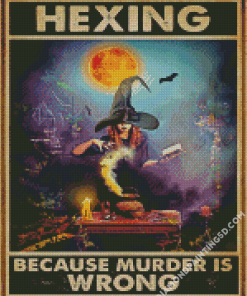 Hexing Because Murder Is Wrong Poster Diamond Paintings
