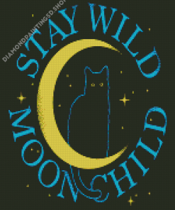 Stay Wild Moon Child Diamond Paintings
